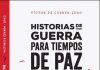 VÍDEO | «Historias de guerra para tiempos de paz» Historias de guerra para tiempos de paz