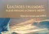 Lealtades cruzadas : nueve miradas a Oriente Medio